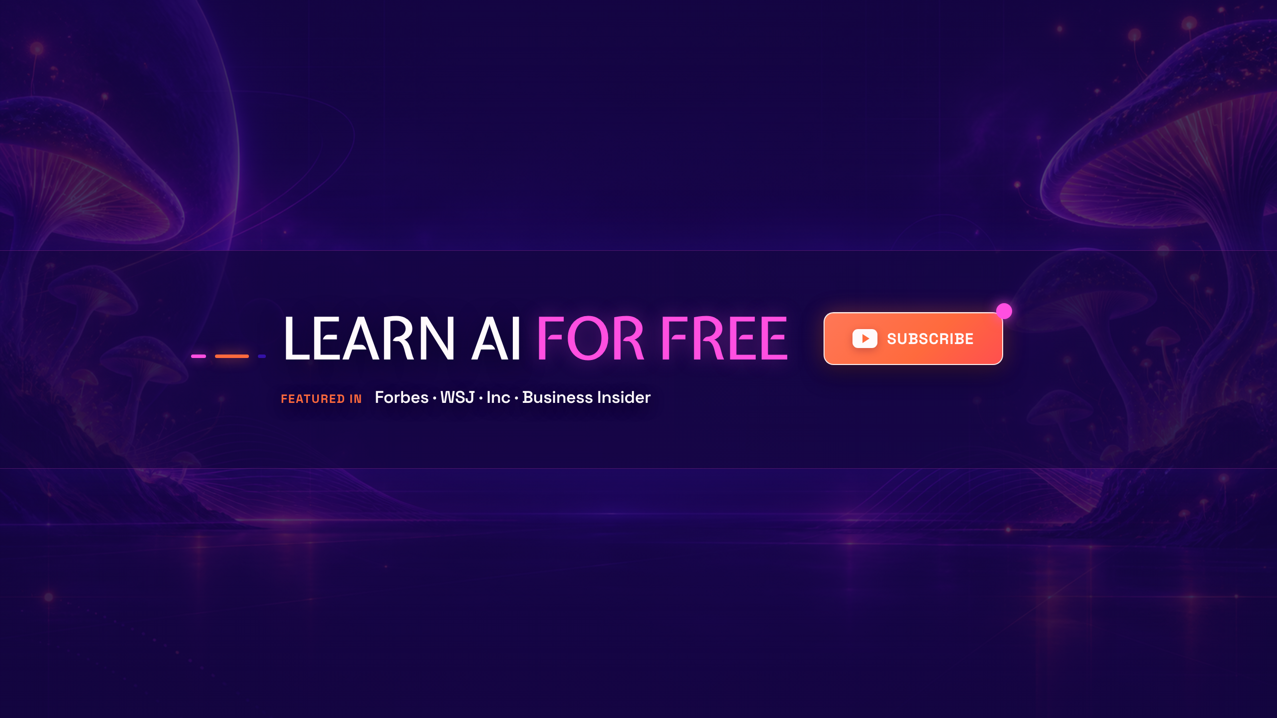 YouTube channel banner reading LEARN AI FOR FREE, Featured in Forbes, WSJ, Inc and Business Insider, with a Subscribe button